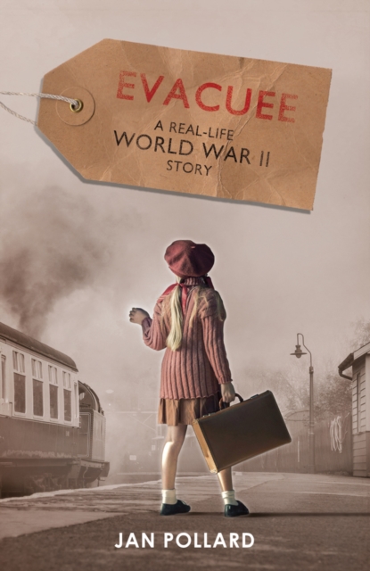 Evacuee - a real-life World War Two story (new edition), Paperback / softback Book