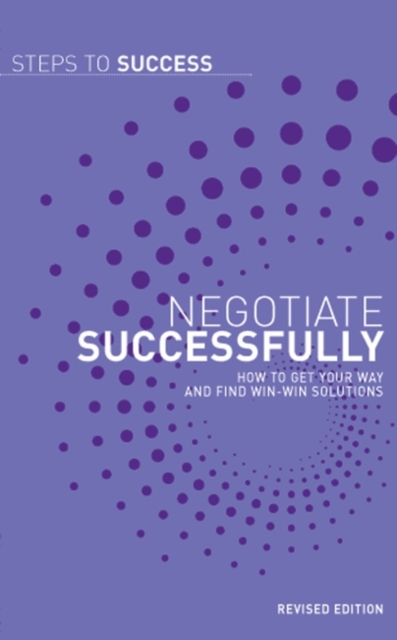 Negotiate Successfully : How to Get Your Way and Find Win-Win Solutions, PDF eBook