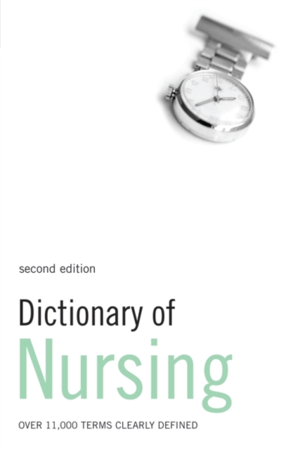 Dictionary of Nursing : Over 11,000 Terms Clearly Defined, PDF eBook