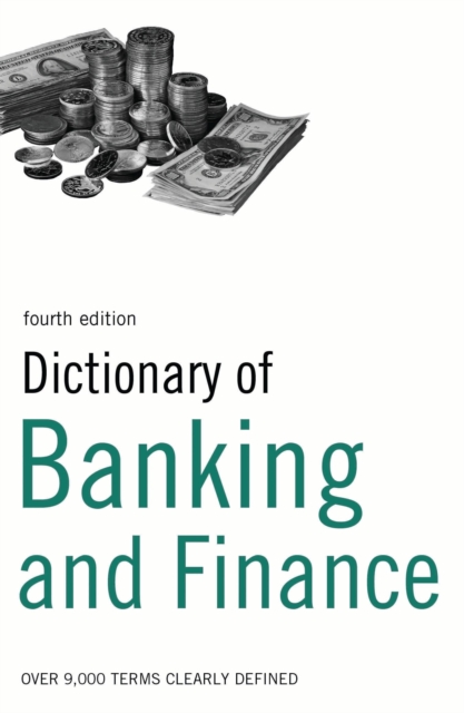 Dictionary of Banking and Finance : Over 9,000 Terms Clearly Defined, EPUB eBook