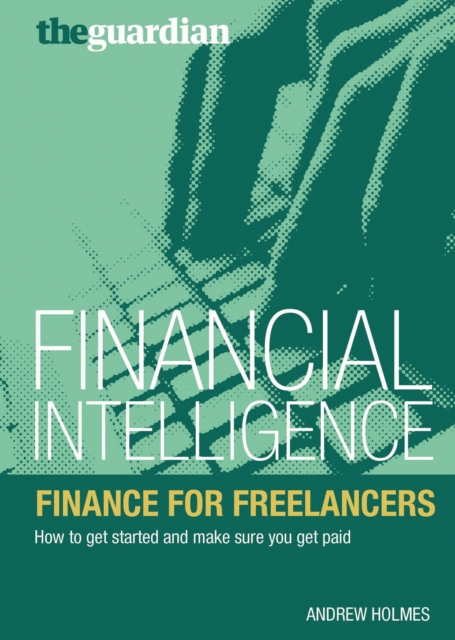 Finance for Freelancers : How to Get Started and Make Sure You Get Paid, EPUB eBook