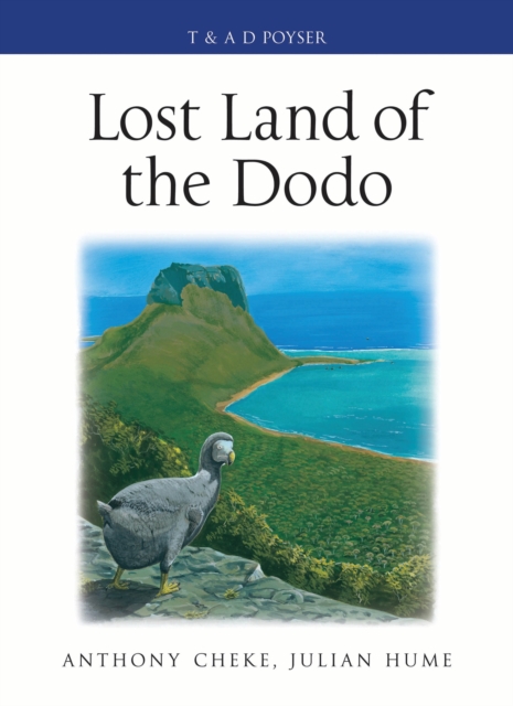 Lost Land of the Dodo : The Ecological History of Mauritius, R union and Rodrigues, EPUB eBook