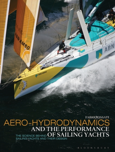 Aero-hydrodynamics and the Performance of Sailing Yachts : The Science Behind Sailing Yachts and their Design, Paperback / softback Book