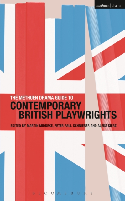 The Methuen Drama Guide to Contemporary British Playwrights : Landmark Playwrights from 1980 to the Present, PDF eBook