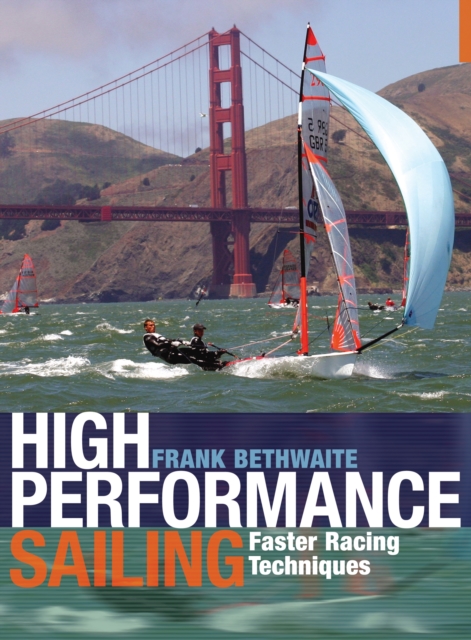 High Performance Sailing : Faster Racing Techniques, Paperback / softback Book