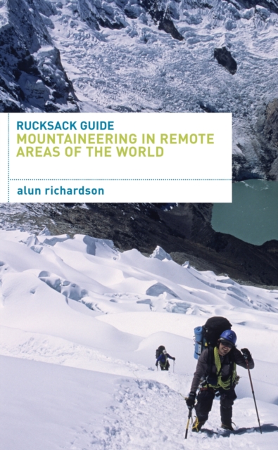 Rucksack Guide - Mountaineering in Remote Areas of the World, EPUB eBook