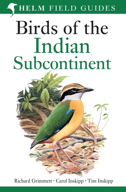 Birds of the Indian Subcontinent : India, Pakistan, Sri Lanka, Nepal, Bhutan, Bangladesh and the Maldives, Paperback / softback Book