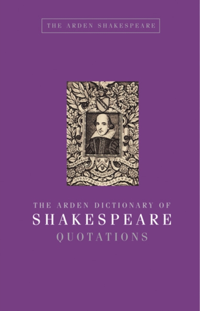 The Arden Dictionary of Shakespeare Quotations, Hardback Book