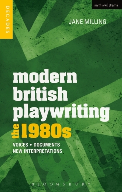 Modern British Playwriting: The 1980s : Voices, Documents, New Interpretations, PDF eBook