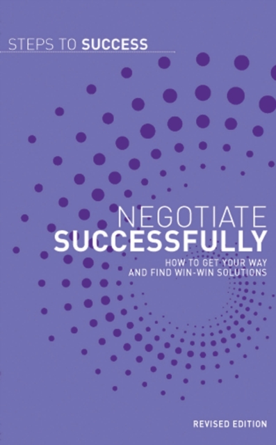 Negotiate Successfully : How to get Your Way and Find Win-Win Solutions, EPUB eBook