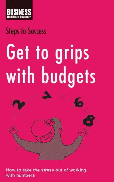 Get to Grips with Budgets : How to Take the Stress out of Working with Numbers, EPUB eBook