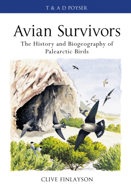 Avian survivors : The History and Biogeography of Palearctic Birds, PDF eBook
