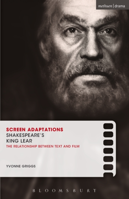 Screen Adaptations: Shakespeare's King Lear : A Close Study of the Relationship Between Text and Film, PDF eBook