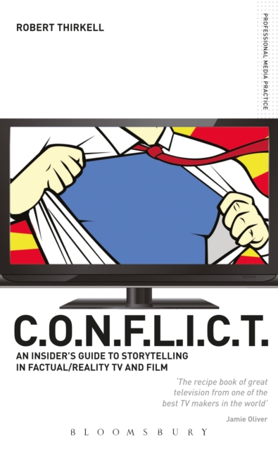 CONFLICT - The Insiders' Guide to Storytelling in Factual/Reality TV & Film, PDF eBook