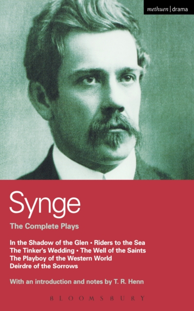 Synge: Complete Plays : In the Shadow of the Glen; Riders to the Sea; the Tinker's Wedding; the Well of the Saints; the Playboy of the Western World; Deirdre of the Sorrows, PDF eBook