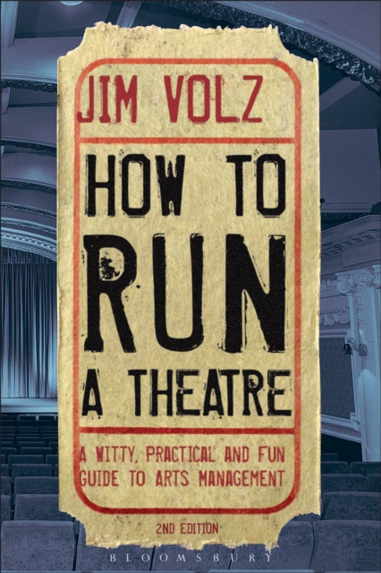 How to Run a Theatre : Creating, Leading and Managing Professional Theatre, PDF eBook