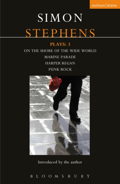 Stephens Plays: 3 : Harper Regan, Punk Rock, Marine Parade and On the Shore of the Wide World, EPUB eBook