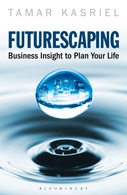 Futurescaping : Using Business Insight to Plan Your Life, PDF eBook