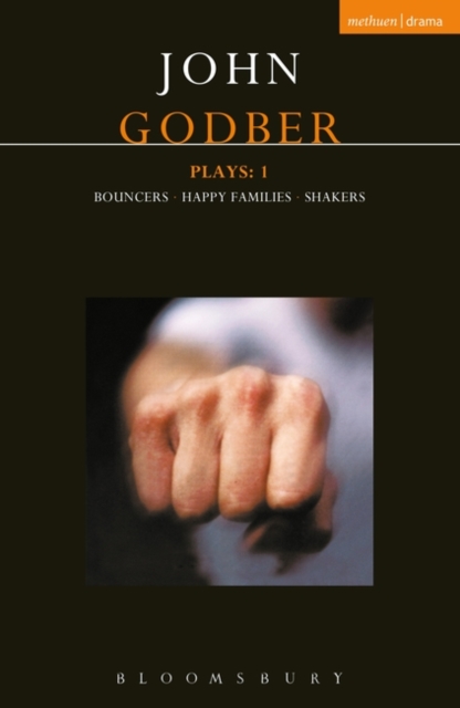 Godber Plays: 1 : Bouncers; Happy Families; Shakers, EPUB eBook