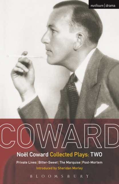 Coward Plays: 2 : Private Lives; Bitter-Sweet; the Marquise; Post-Mortem, PDF eBook