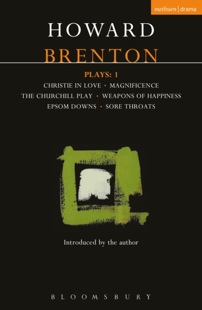 Brenton Plays: 1 : Christie in Love; the Churchill Play; Weapons of Happiness; Epsom Downs; Sore Throats; Magnificence, PDF eBook