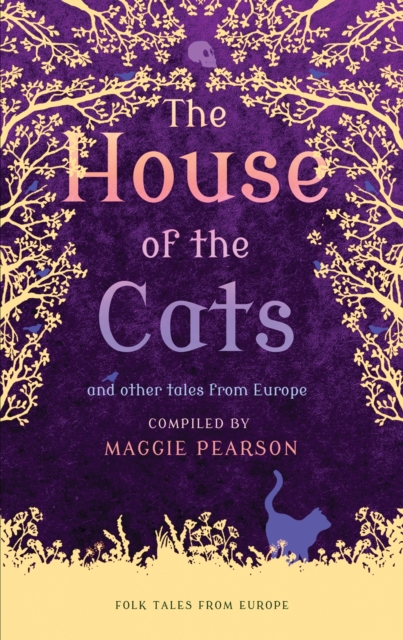 The House of the Cats : And Other Tales from Europe, PDF eBook