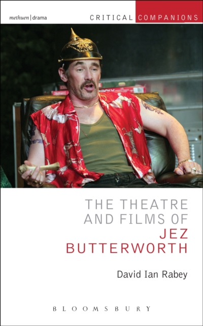 The Theatre and Films of Jez Butterworth, PDF eBook