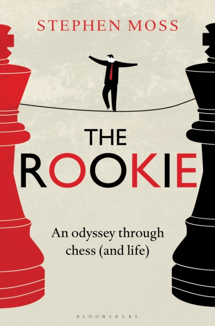 The Rookie : An Odyssey through Chess (and Life), EPUB eBook