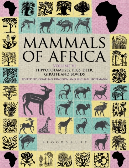 Mammals of Africa: Volume VI : Hippopotamuses, Pigs, Deer, Giraffe and Bovids, PDF eBook