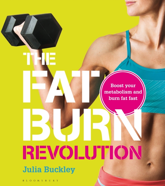 The Fat Burn Revolution : Boost Your Metabolism and Burn Fat Fast, EPUB eBook