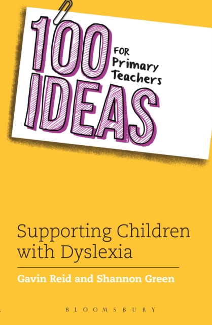 100 Ideas for Primary Teachers: Supporting Children with Dyslexia, Paperback / softback Book