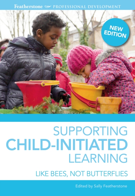 Supporting Child-initiated Learning : Like Bees, Not Butterflies, EPUB eBook
