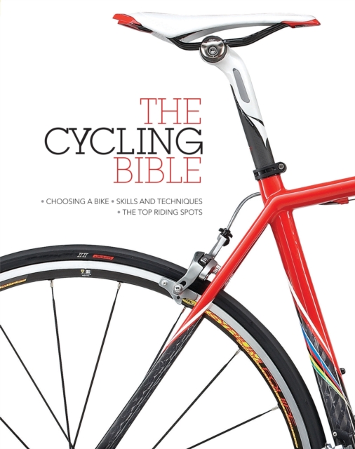 The Cycling Bible : The complete guide for all cyclists from novice to expert, EPUB eBook
