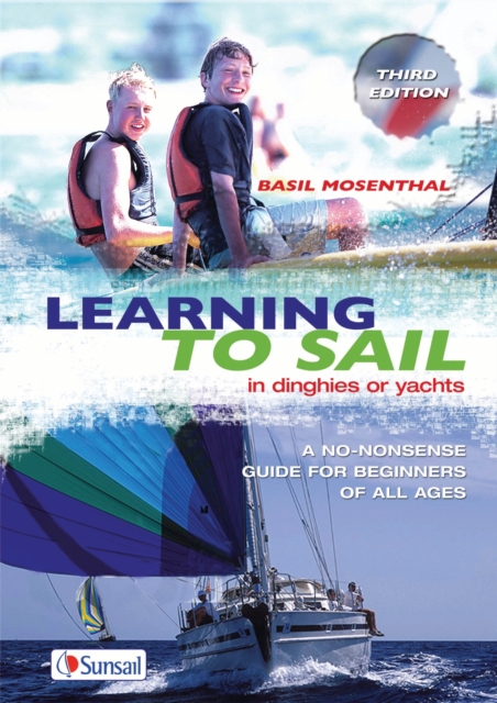 Learning to Sail : In Dinghies or Yachts: A No-Nonsense Guide for Beginners of All Ages, EPUB eBook