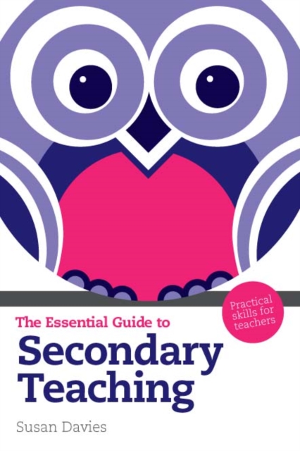 Essential Guide to Secondary Teaching, The : Practical Skills For Teachers, PDF eBook