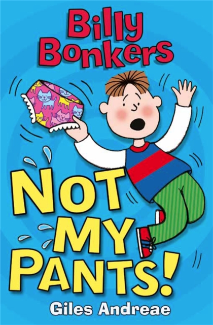 Billy Bonkers: Not My Pants!, Paperback / softback Book
