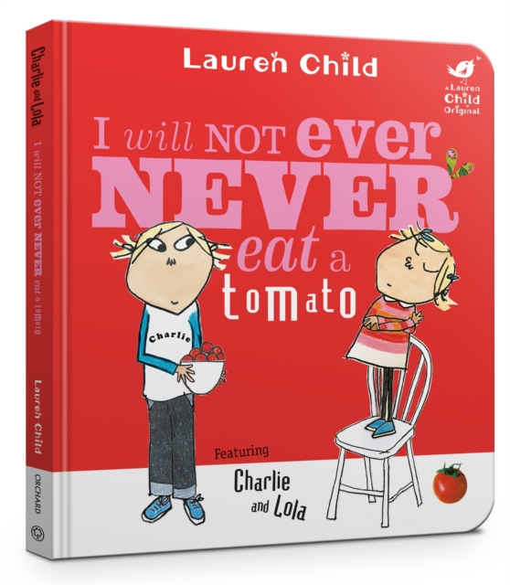 Charlie and Lola: I Will Not Ever Never Eat a Tomato Board Book, Board book Book