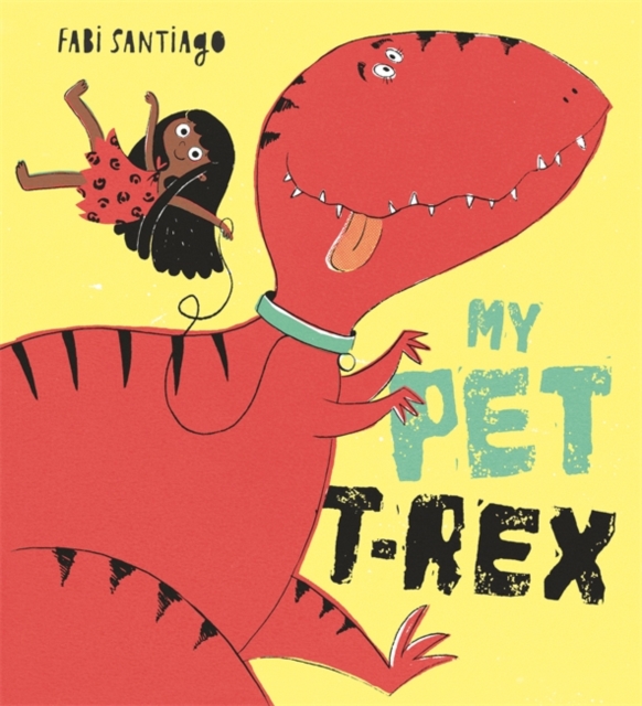 My Pet T-Rex, Hardback Book