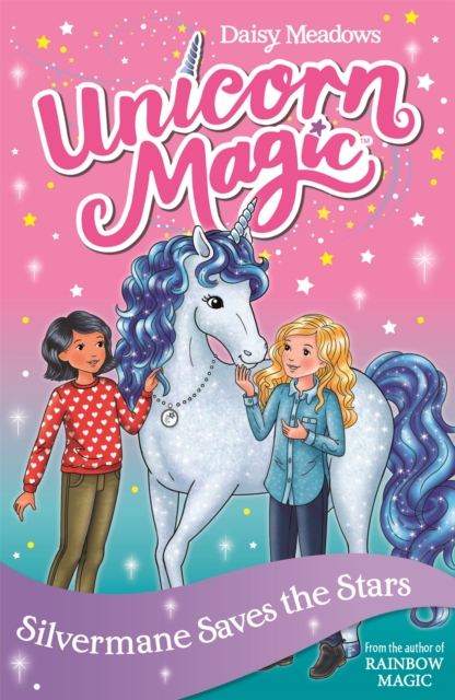 Unicorn Magic: Silvermane Saves the Stars : Series 2 Book 1, Paperback / softback Book