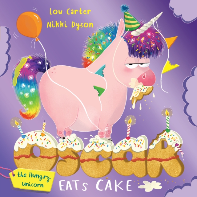 Oscar the Hungry Unicorn Eats Cake, Paperback / softback Book