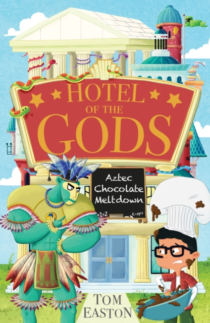 Hotel of the Gods: Aztec Chocolate Meltdown : Book 3, Paperback / softback Book