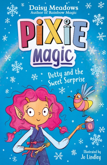 Pixie Magic: Dotty and the Sweet Surprise : Book 2, Paperback / softback Book