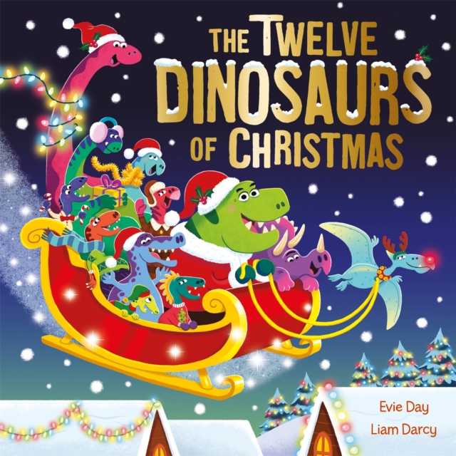 The Twelve Dinosaurs of Christmas : a hilarious tongue-twisting singalong gift, Paperback / softback Book