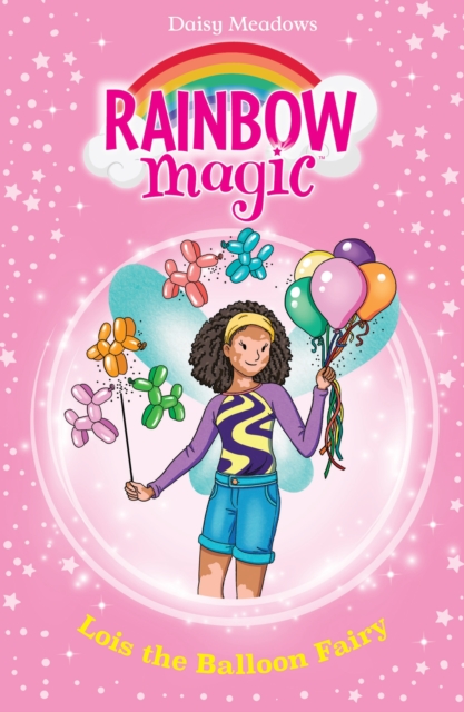 Rainbow Magic: Lois the Balloon Fairy : The Birthday Party Fairies Book 3, Paperback / softback Book