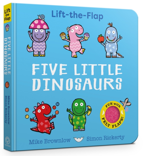 Five Little Dinosaurs : A Felt Flaps Book, Board book Book