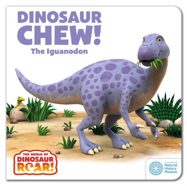 The World of Dinosaur Roar!: Dinosaur Chew! The Iguanodon, Board book Book