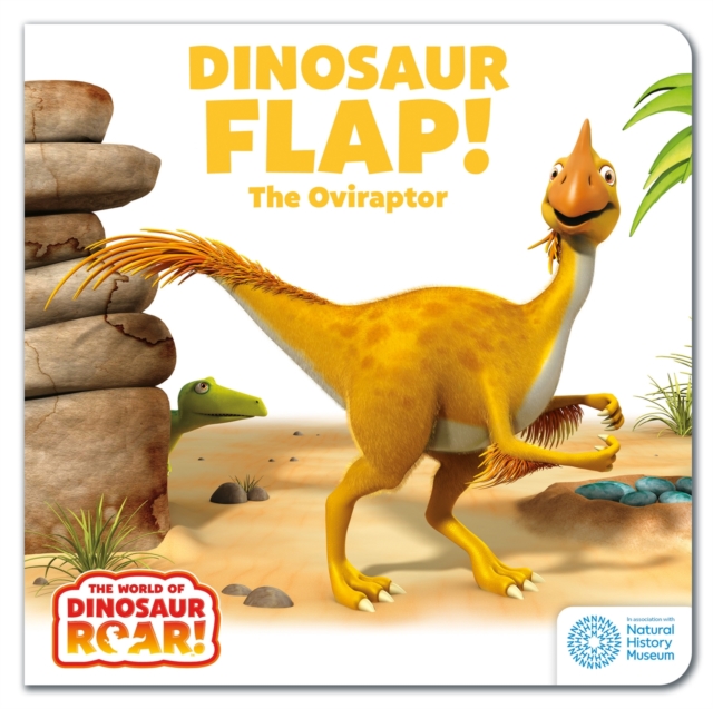 The World of Dinosaur Roar!: Dinosaur Flap! The Oviraptor, Board book Book