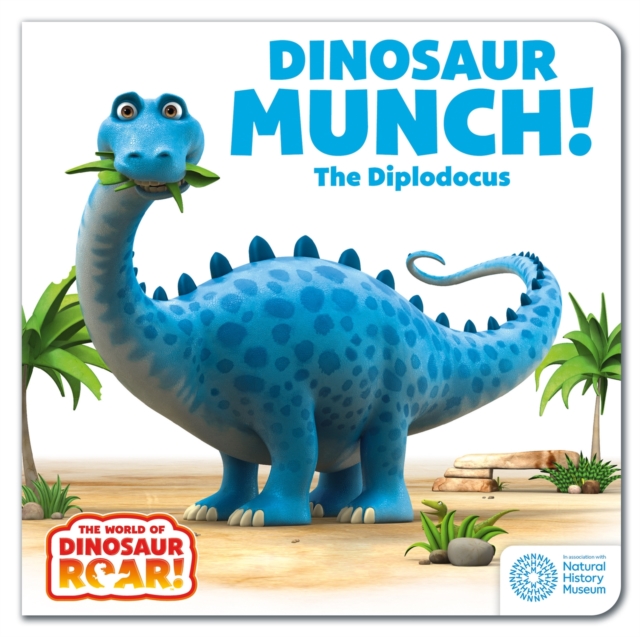 The World of Dinosaur Roar!: Dinosaur Munch! The Diplodocus, Board book Book
