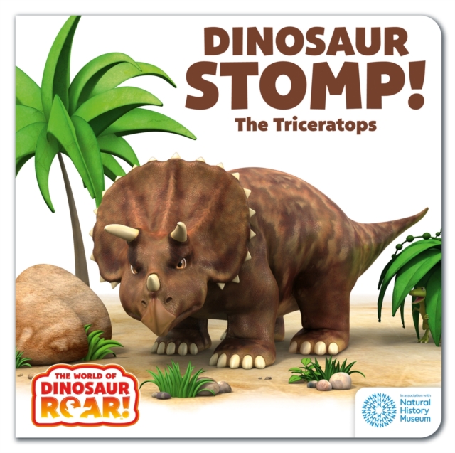 The World of Dinosaur Roar!: Dinosaur Stomp! The Triceratops, Board book Book