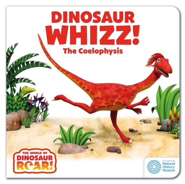 The World of Dinosaur Roar!: Dinosaur Whizz! The Coelophysis, Board book Book